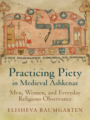 cover image of Practicing Piety in Medieval Ashkenaz